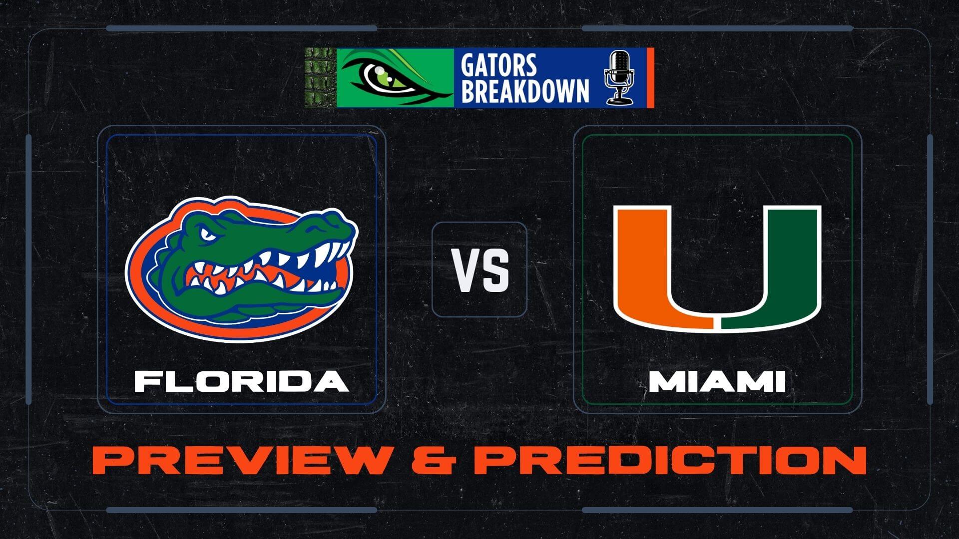 PREVIEW & PREDICTION Florida Gators vs Miami Hurricanes Gators Breakdown